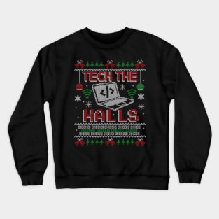 Tech the Halls Computer Ugly Christmas Sweater Crewneck Sweatshirt